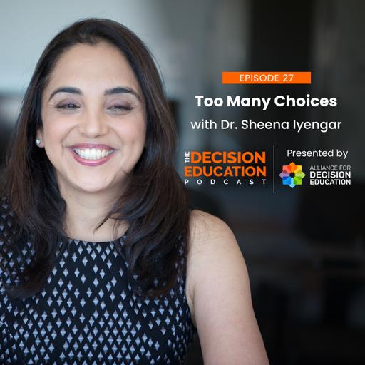 Episode 027: Too Many Choices with Dr. Sheena Iyengar