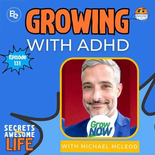 Growing with ADHD Coach Michael McLeod