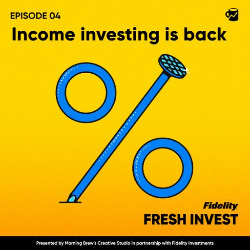Income investing is back
