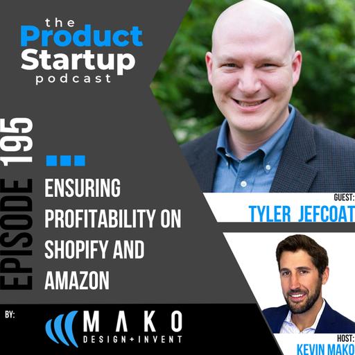 195: Ensuring Profitability on Shopify and Amazon