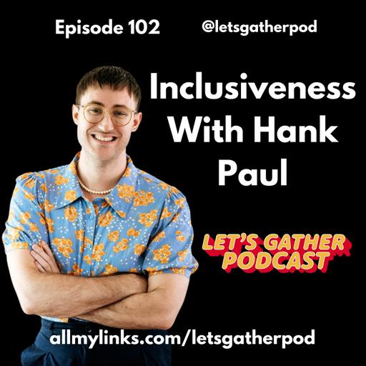 Inclusiveness With Hank Paul