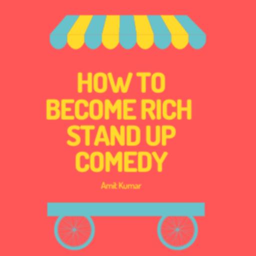 How to become Rich - Stand Up Comedy