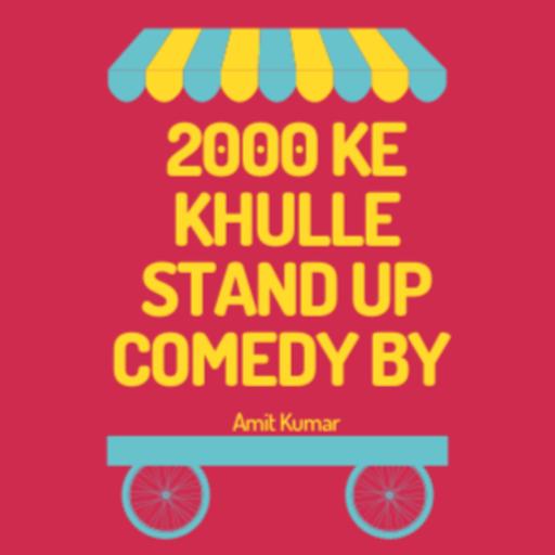 2000 ke Khulle - Stand Up Comedy