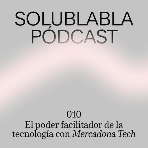 El poder facilitador de la tecnología con Mercadona Tech
