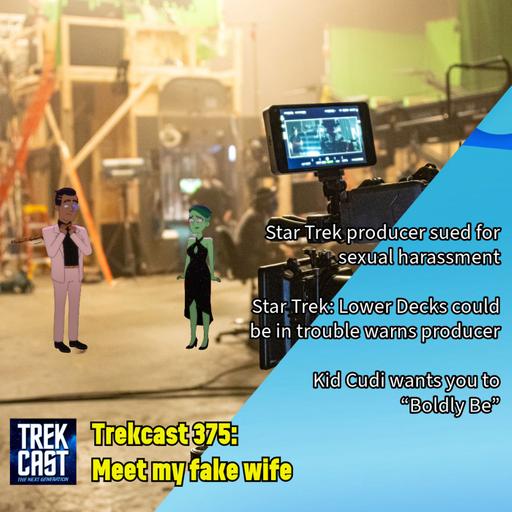 Trekcast 375: Meet My Fake Wife