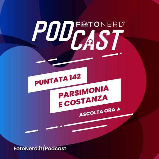 ep.142: Parsimonia e Costanza