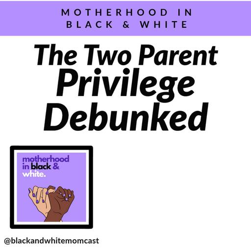 The Two-Parent Privilege Debunked