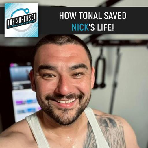 How Tonal Saved Nick's Life!