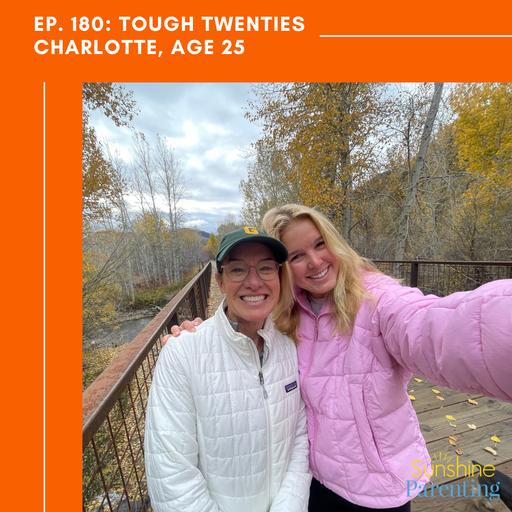 Ep. 180: Tough Twenties - Charlotte, Age 25