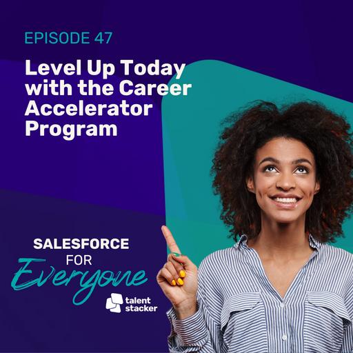 047. Level Up Today with the Career Accelerator Program