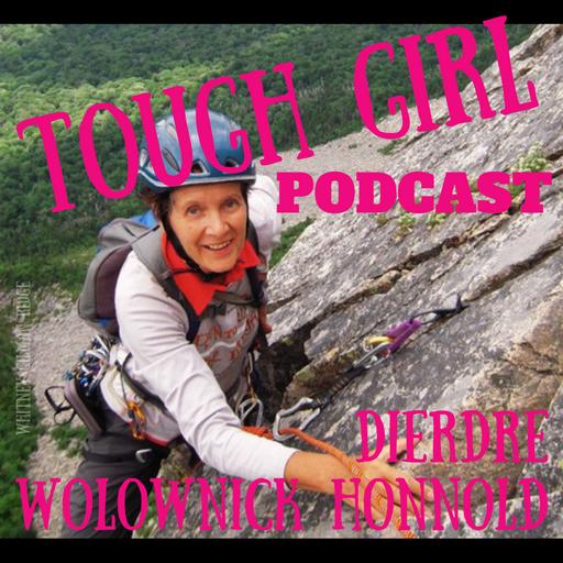 Dierdre Wolownick-Honnold - Redefining Retirement, Overcoming Fear and Ageism. The oldest woman to climb El Capitan in Yosemite National Park.