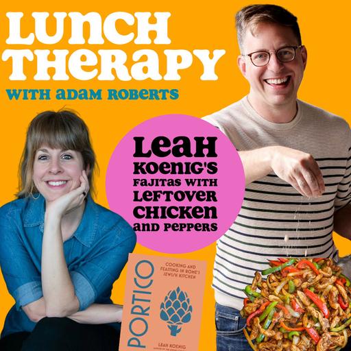 Leah Koenig’s Fajitas with Leftover Chicken and Peppers