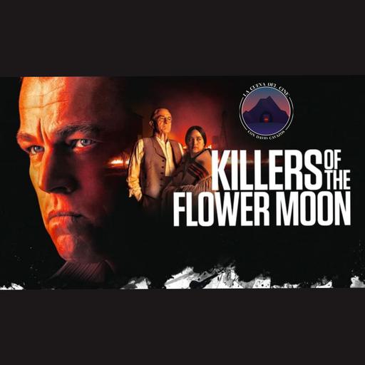 Episodio 198: Killers of the Flower Moon.