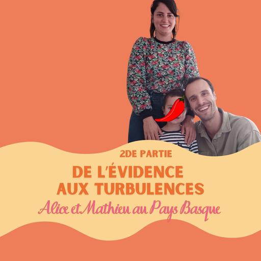 Alice et Mathieu à Anglet #56 (partie2) : de l'évidence aux turbulences lquitter paris, déménagement, sauver son couple, burn out, cure de sommeil, insomnies, changer de vie, pays basque, vivre à anglet