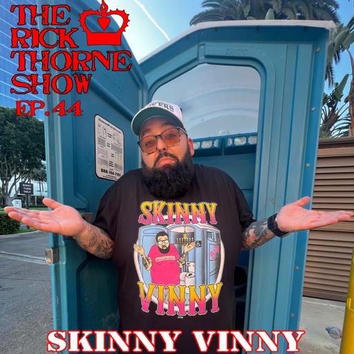 The Rick Thorne Show EP. #45 Skinny Vinny