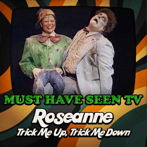 Roseanne, "Trick Me Up, Trick Me Down"