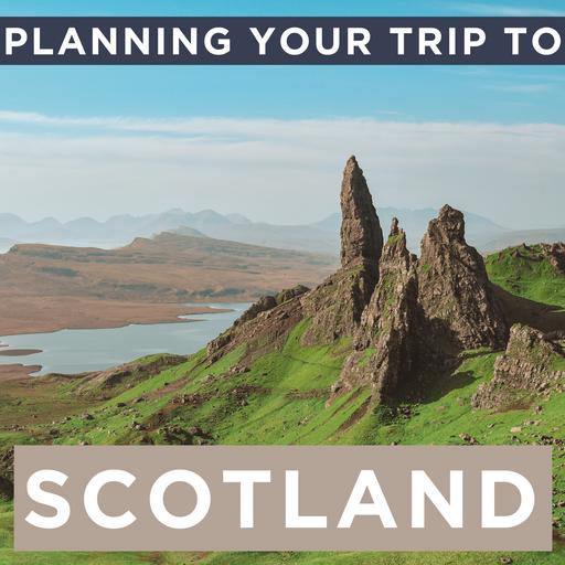 Episode 90: Planning Your Trip to Scotland