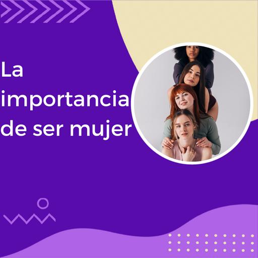 "La importancia de ser mujer" | Tu Dra. Isabel - El Ángel de La Radio |