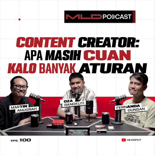 Hidup Lagi Susah-Susahnya, Eh Content Creating di Indonesia Bakal Banyak Aturannya #MLDPODCAST #100