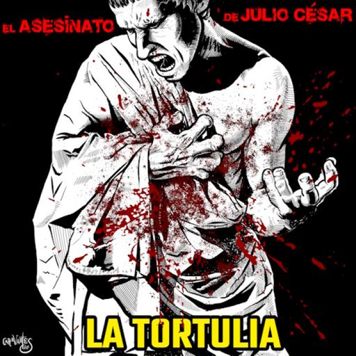 La Tortulia #274 - El Asesinato de Julio César