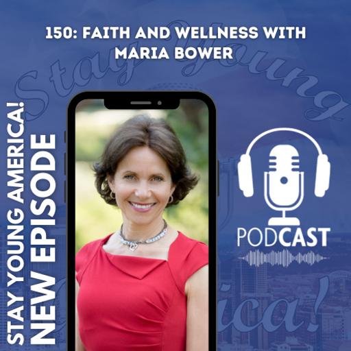 150: Faith and Wellness with Maria Bower