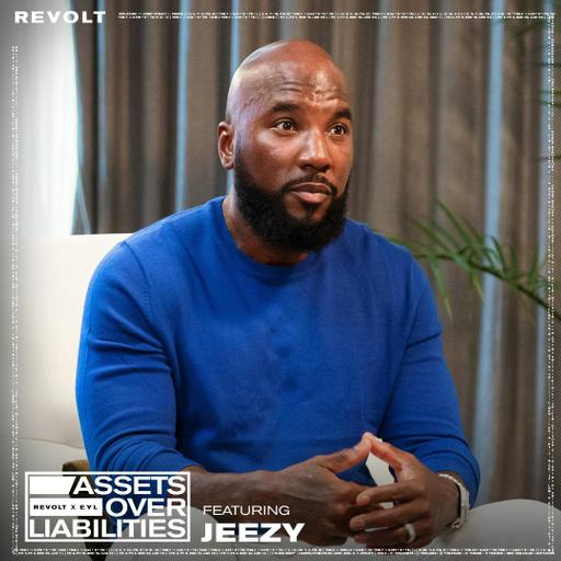 Jeezy On Corporate Thugging To Spirits & Real Estate Empire & More | Assets Over Liabilities