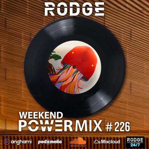 Episode 226: Rodge (Melodic rhythms) - WPM (Weekend Power Mix) # 226
