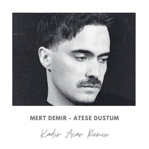 Mert Demir - Ateşe Düştüm (Kadir ACAR Remix)
