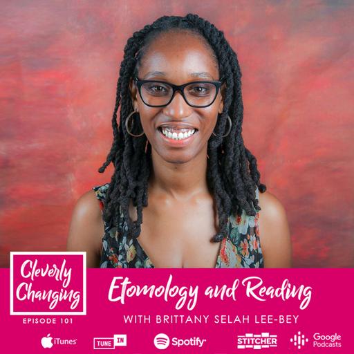 Lesson 101: Eytomology Rules with Brittany Selah Lee-Bey