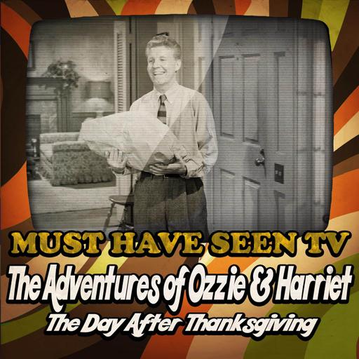 The Adventures of Ozzie & Harriet, "The Day After Thanksgiving"