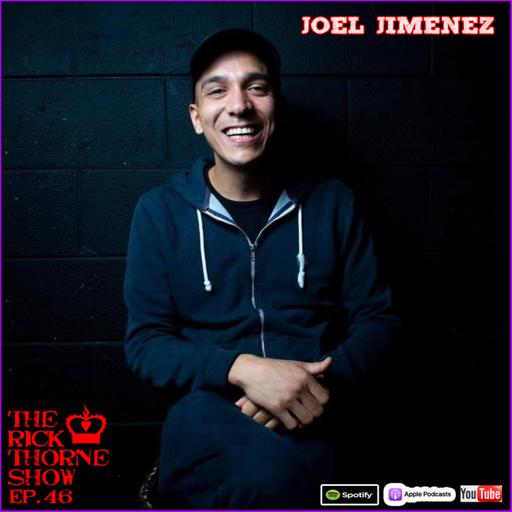 The Rick Thorne Show EP. #46 Joel Jimenez