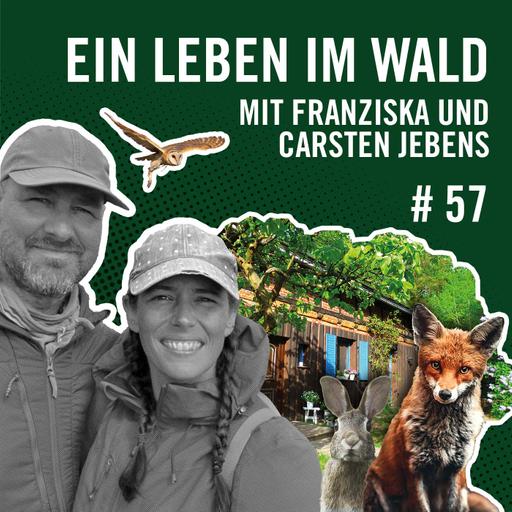 Ein Leben im Wald mit Franziska und Carsten Jebens #57