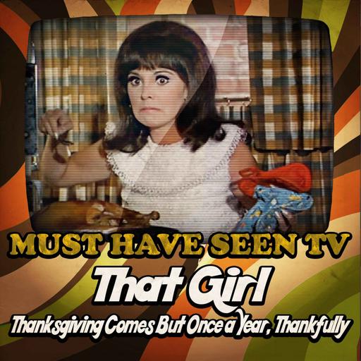 That Girl, "Thanksgiving Comes But Once a Year, Thankfully"