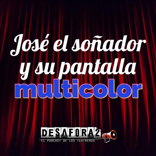 José el soñador y su pantalla multicolor