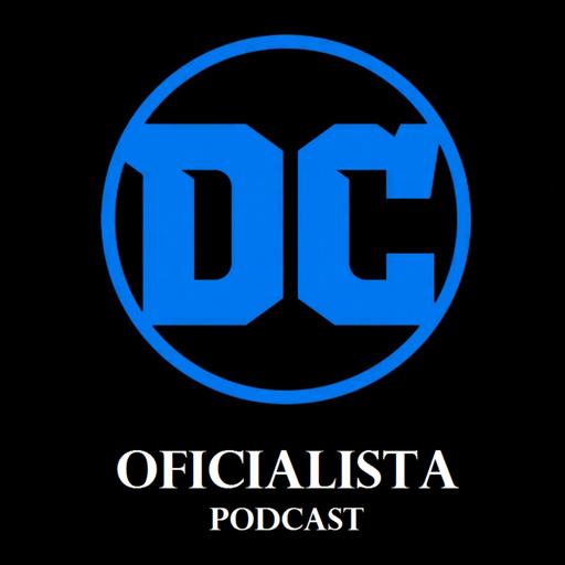 DC Oficialista Podcast #61: El Tren de DC no para