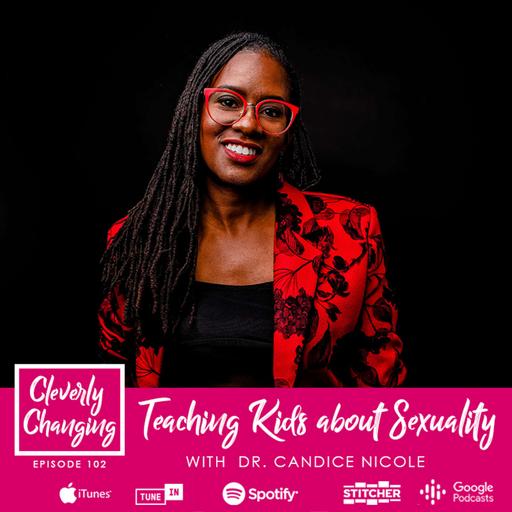 Lesson 102 Teaching Kids about Sexuality with Dr. Candice Nicole