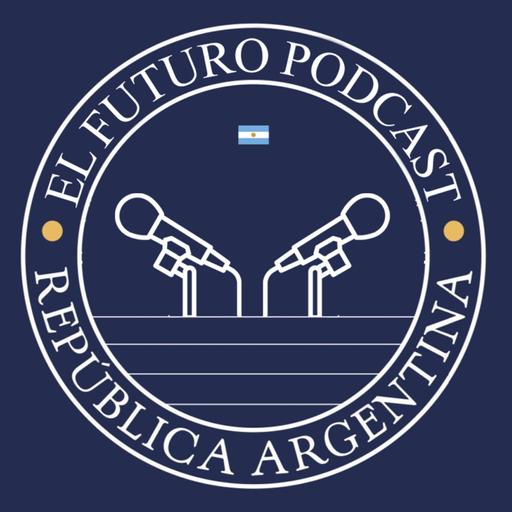 EL Futuro Podcast 220 - Estados Unidos de Argentina