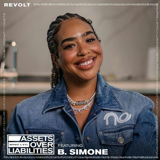 B. Simone On Manifestation, Financial Discipline & Life After Cancellation | Assets Over Liabilities