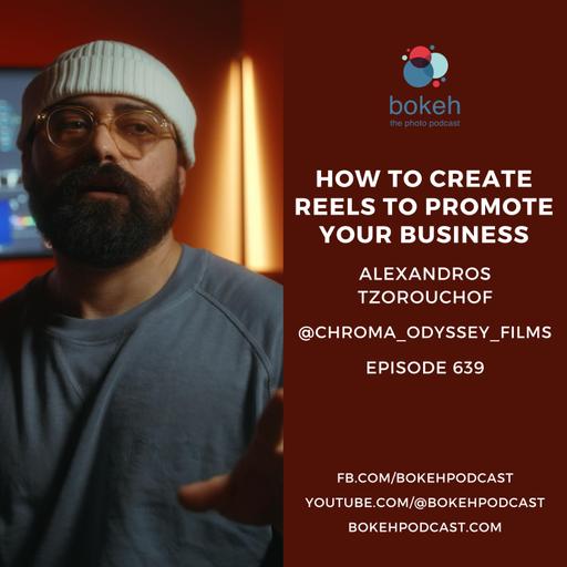 #639: How to Create Reels to Promote Your Business - Alexandros Tzorouchof