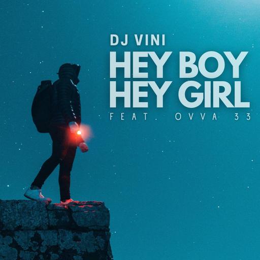 DJ Vini feat. OVVA 33 - Hey Boy Hey Girl