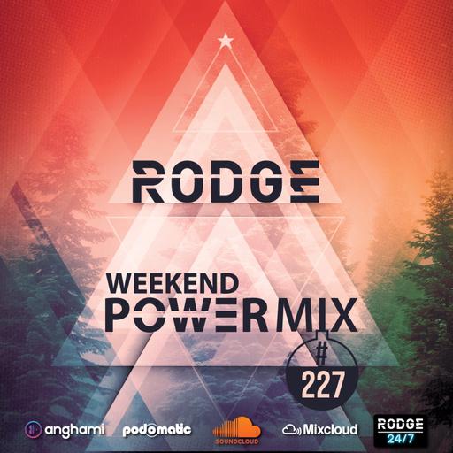 Episode 227: Rodge - WPM (Weekend Power Mix) # 227