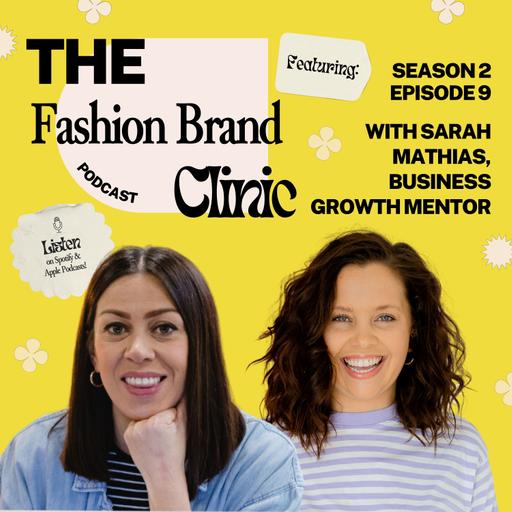 Season 2 Episode 009 - Sales Strategies to Grow Your Fashion Business With Sarah Mathias