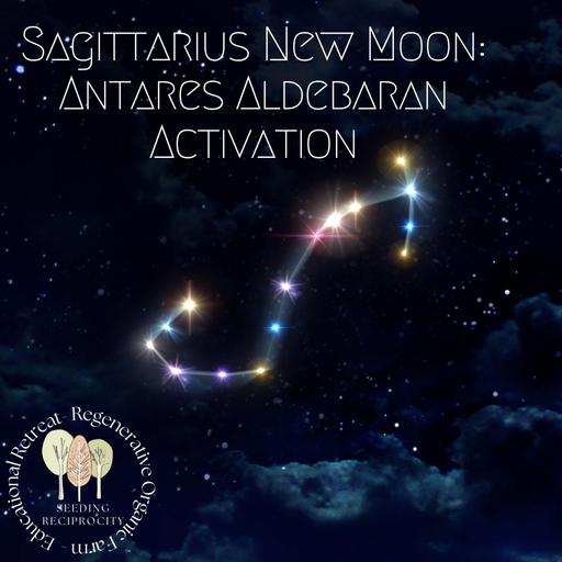 Sagittarius New Moon: Antares Aldebaran Activation