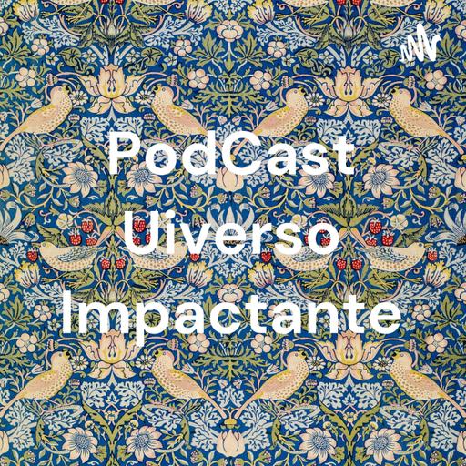 Podcast Universo Impactante