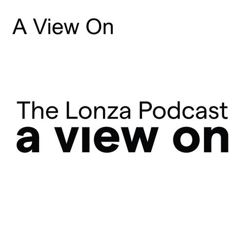 Episode 3: A View On Manufacturing Cell and Gene Therapies