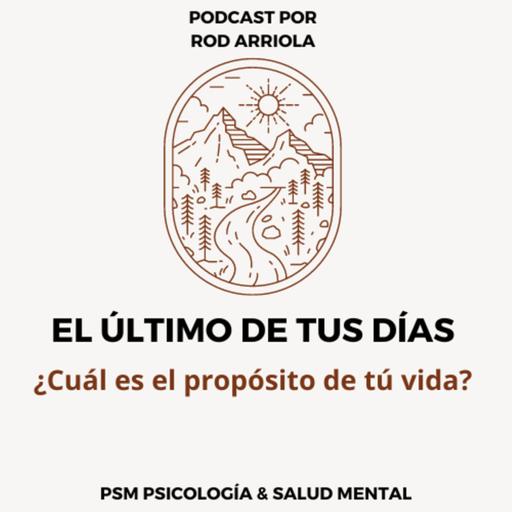 "El último de tus días ¿Cuál es el propósito de tú vida?