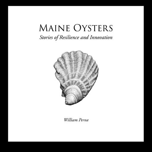 Maine Oyster Aquaculture: Maine Ocean Farms - with Eric Oransky