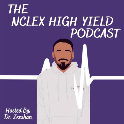 What is NCLEX High Yield? Who is Dr. Zeeshan? 👀 - Episode 39
