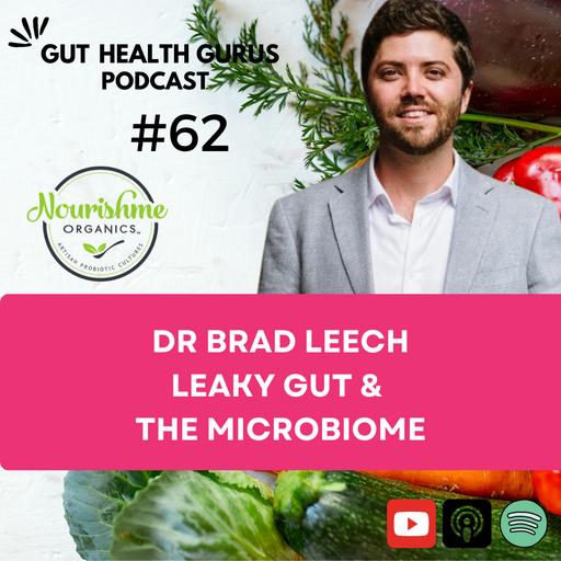 Link Between Leaky Gut and Microbiome with Dr. Brad Leech