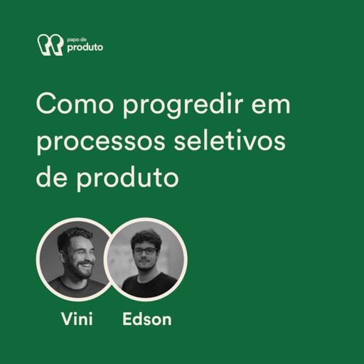 Como progredir em processos seletivos de produto